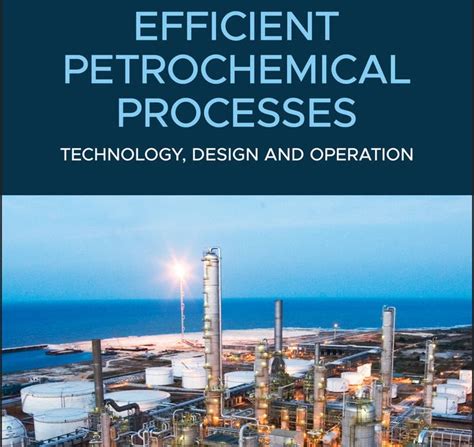 Engineering Library Ebooks: Efficient Petrochemical Processes: Technology, Design and Operation