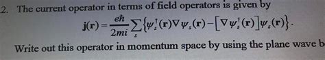 Solved Write out this operator in momentum space by using | Chegg.com