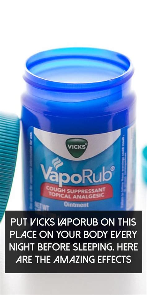 Put Vicks Vaporub On This Place On Your Body Every Night Before Sleeping. Here Are The Amazing ...