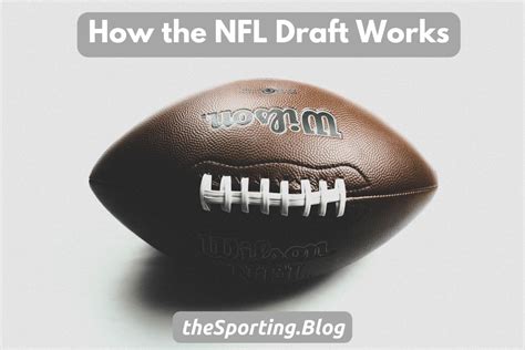 How does the NFL draft work? A Guide to the NFL Draft — The Sporting Blog