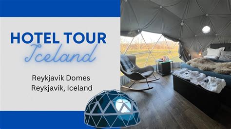 Hotel Tour! Reykjavik Domes in Iceland - YouTube