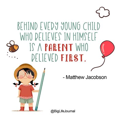 "Behind every young child who believes in himself is a parent who believed first" - Matthew ...