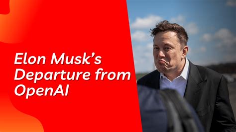 Elon Musk’s Departure from OpenAI - GPTLatest