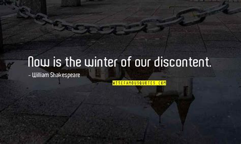 Now Is The Winter Of Our Discontent Quotes: top 19 famous quotes about ...