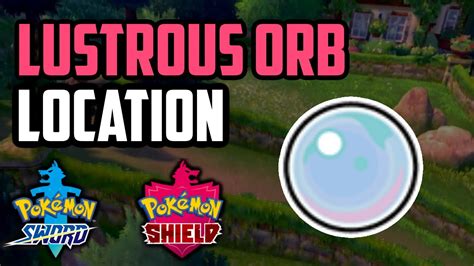 Where to Find Lustrous Orb - Pokemon Sword & Shield - YouTube