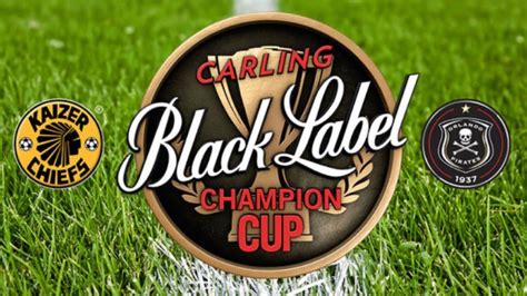 Carling Black Label Cup Preview: Orlando Pirates vs. Kaizer Chiefs ...