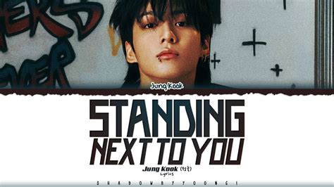 Jung Kook (정국) 'Standing Next To You' Lyrics [Color Coded_Eng] | ShadowByYoongi - YouTube