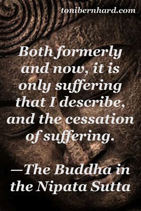 The Buddha: "It is only suffering that I describe, and the cessation of ...