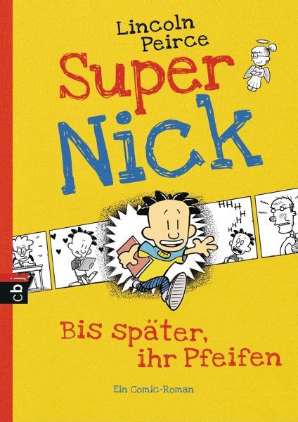 Bis später, ihr Pfeifen / Super Nick Bd.1 von Lincoln Peirce portofrei bei bücher.de bestellen