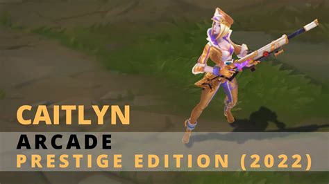 Arcade Caitlyn Prestige Edition (2022) - League of Legends - YouTube