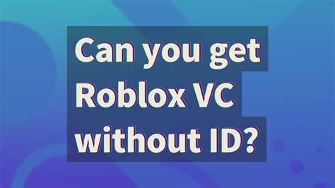 Can you get Roblox VC without ID? - YouTube