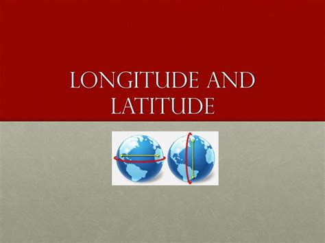 Longitude and Latitude - ppt download