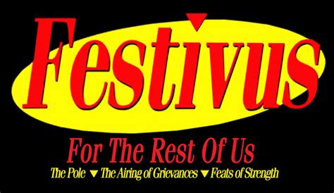 Festivus: A Holiday for the Rest of Us