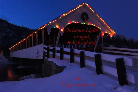 Christmas Lights around New England - Fuggs and Foach | Covered bridges ...