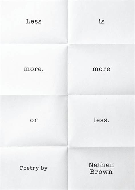 Less Is More, More or Less. by Nathan Brown | Goodreads