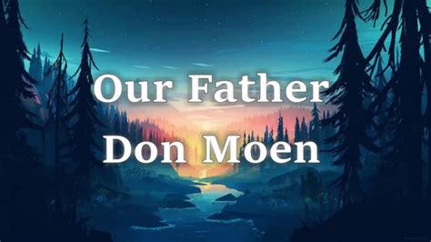 Our Father [Lyrics Video] Don Moen - YouTube