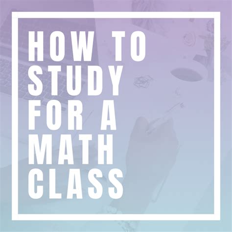 5 Keys to Studying Effectively for Your Math Class - The Happy Arkansan