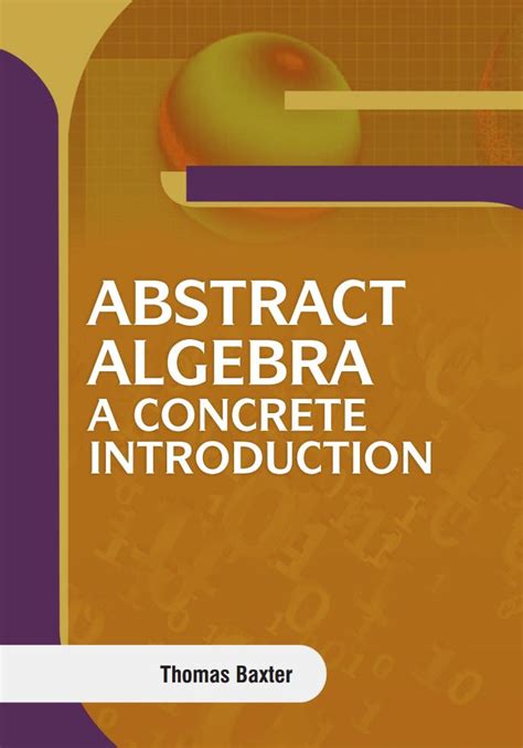 Abstract Algebra: A Concrete Introduction - kaufmanpress