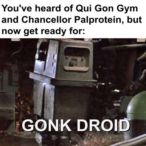 260 best Gonk Droid images on Pholder | Prequel Memes, Star Wars and ...