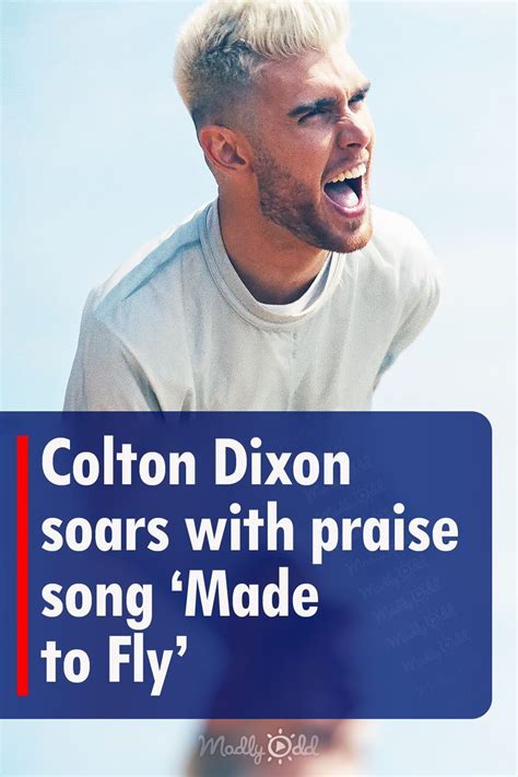 Colton Dixon soars with praise song ‘Made to Fly’ in 2021 | Praise songs, Colton dixon, Praise music