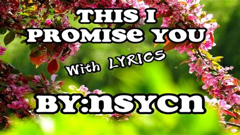 THIS I PROMISE YOU (with LYRICS) By:NSYNC #NSYNC - YouTube