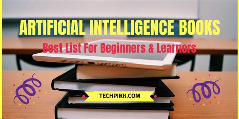 Artificial Intelligence Books: Best List for Beginners and Learners