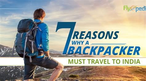 7 Reasons Why A Backpacker Must Travel to India