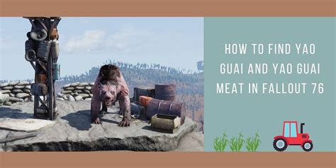 Where to find and how to farm for Yao Guai and Yao Guai meat in Fallout 76