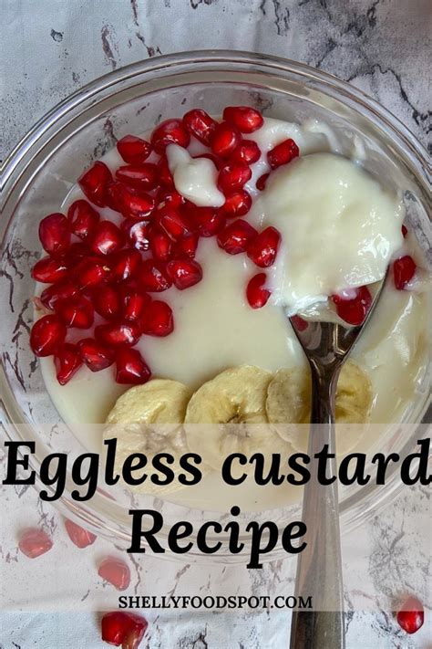 an eggless custard recipe in a bowl with bananas and pomegranate