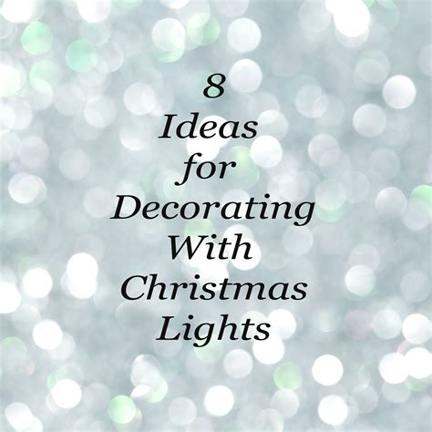 8 Ideas for decorating with Christmas lights