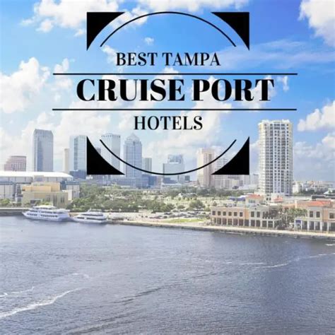 5 Best Tampa Cruise Port Hotels [Updated 2024 ]