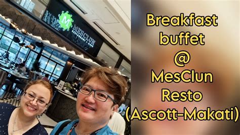 Ascott | Breakfast Buffet | MesClun Resto | Makati | Philippines - YouTube