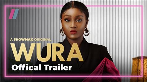 Wura Official Trailer | A Showmax Original - YouTube