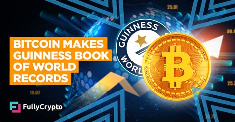 Bitcoin Entered into Guinness World Records