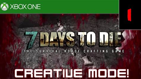 7 Days To Die (Xbox One) - Welcome To Creative Mode! S1E1 (Gameplay ...