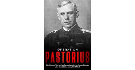 Operation Pastorius: The History of the Nazi Intelligence Operation to ...