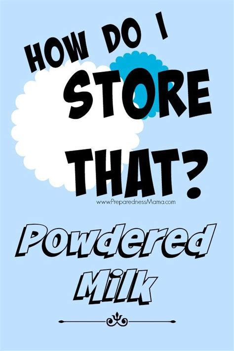 How Do I Store That? Powdered Milk | PreparednessMama | Survival food storage, Powdered milk ...