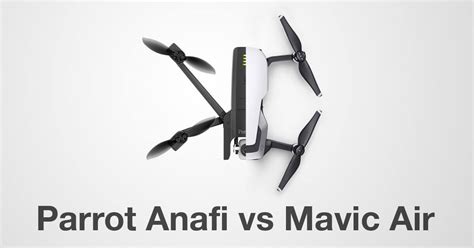 Parrot Anafi vs DJI Mavic Air Spec Comparison | Folding Drones