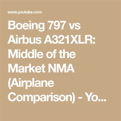 Boeing 797 vs Airbus A321XLR: Middle of the Market NMA (Airplane ...