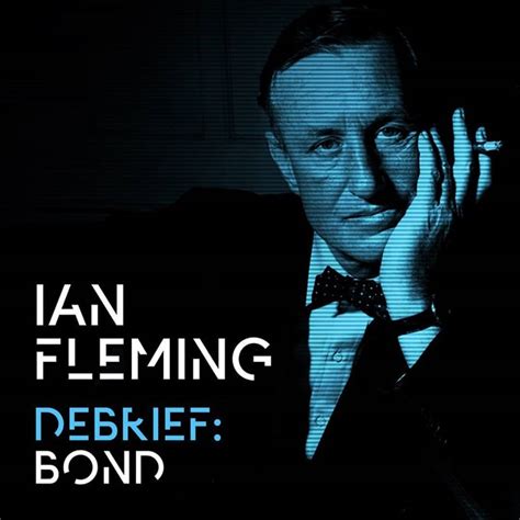 Debrief: Ian Fleming on James Bond | James Bond Australia