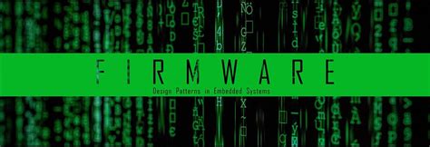 Firmware Design Patterns in Embedded Systems