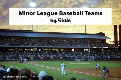 Minor League Baseball Teams by State – An A to Z Guide! – CatchersHome.com