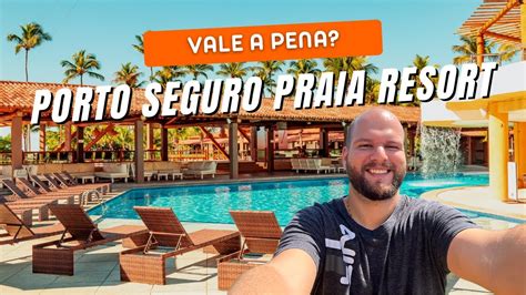 PORTO SEGURO PRAIA RESORT - Review Completo - Resort All Inclusive - YouTube