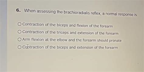 Solved When assessing the brachioradialis reflex, a normal | Chegg.com