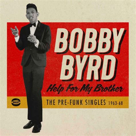 Bobby Byrd - The Pre-Funk Singles 1963-68 - Out Now - Soul Source