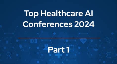 Top Healthcare AI Conferences 2024 – Part 1 | Lucem Health