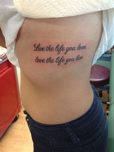 Live the life you love, love the life you live- tattoo on ribs | Live ...