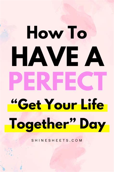 How To Get Your Life Together In One Day | Get your life, Get my life together, Together quotes