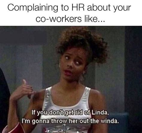 Complaining to HR about your co workers | Funny friend memes, Funny best friend memes, Crazy ...