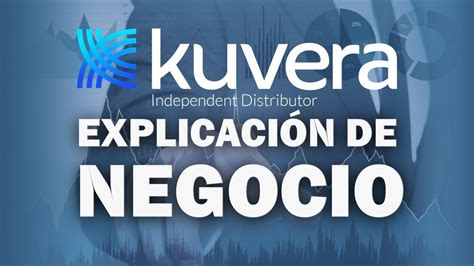 KUVERA GLOBAL EXPLICACIÓN DE NEGOCIO 2018 [FUNCIONA] 💵💰💲 - YouTube